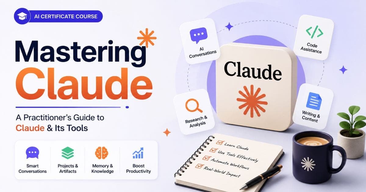 Mastering Claude: A Practitioner's Guide to Claude & Its Tools